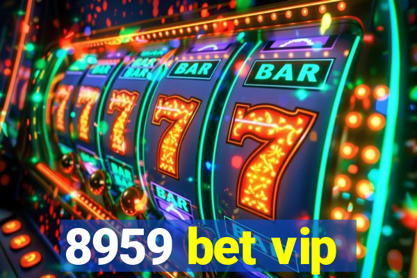 8959 bet vip